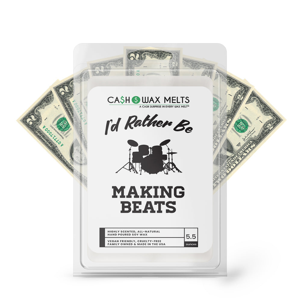 I'd rather be Making Beats Cash Wax Melts