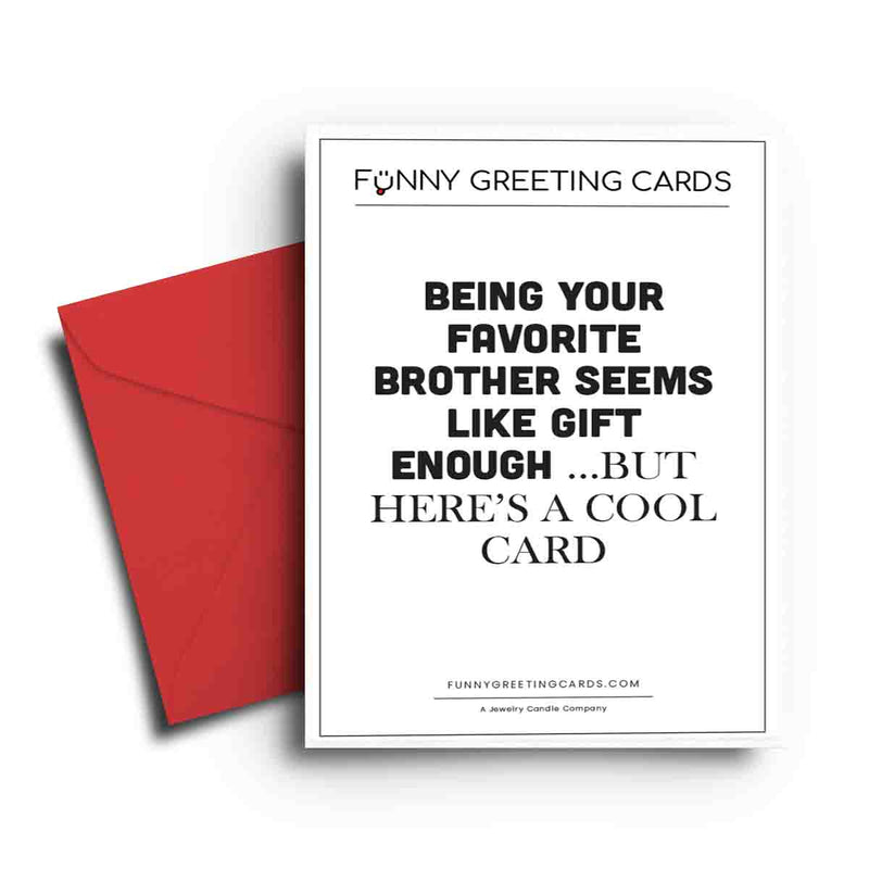 Being Your Favorite Brother Seems Like Gift Enough... But Here is Cool Candle Funny Greeting Cards