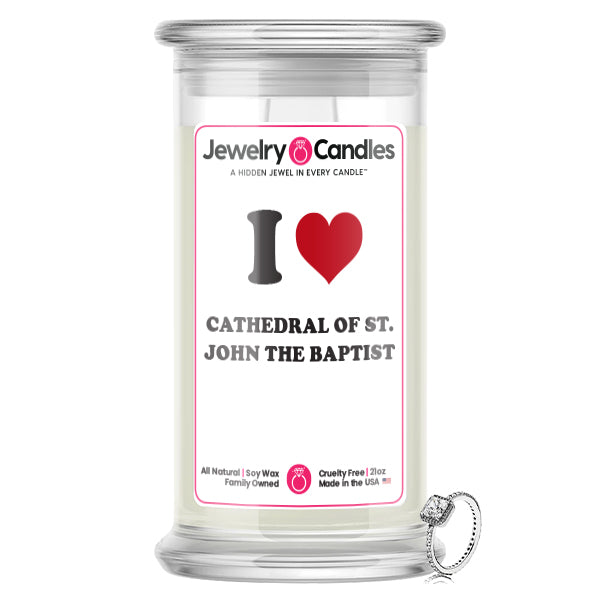 I Love CATHEDRAL OF ST. JOHN THE BAPTIST Landmark Jewelry Candles