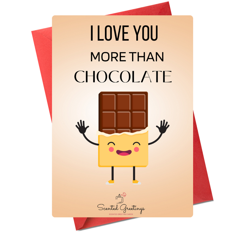 I Love You More than Chocolate| Scented Greeting Cards