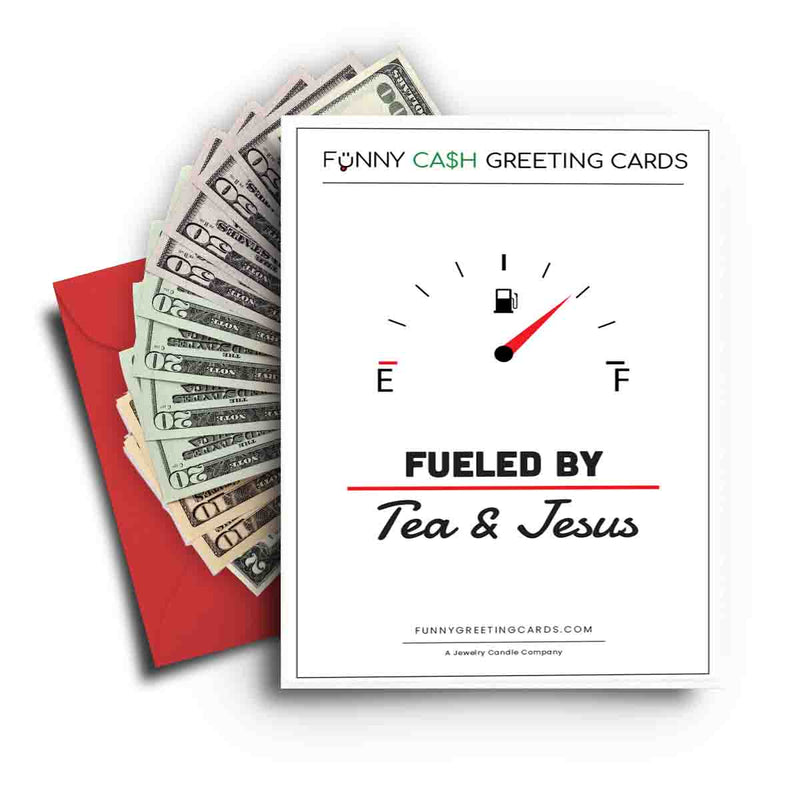 Fueled By Tea and Jesus Funny Cash Greeting Cards