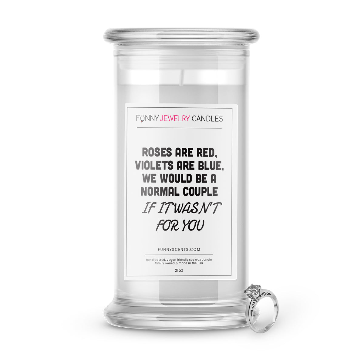 Roses are Red, Violets are Blue, We Would Be a Normal Couple If It wasn't for you Jewelry Funny Candles
