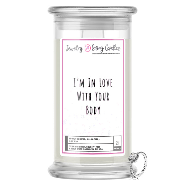 I'm In Love With Your Body Song | Jewelry Song Candles