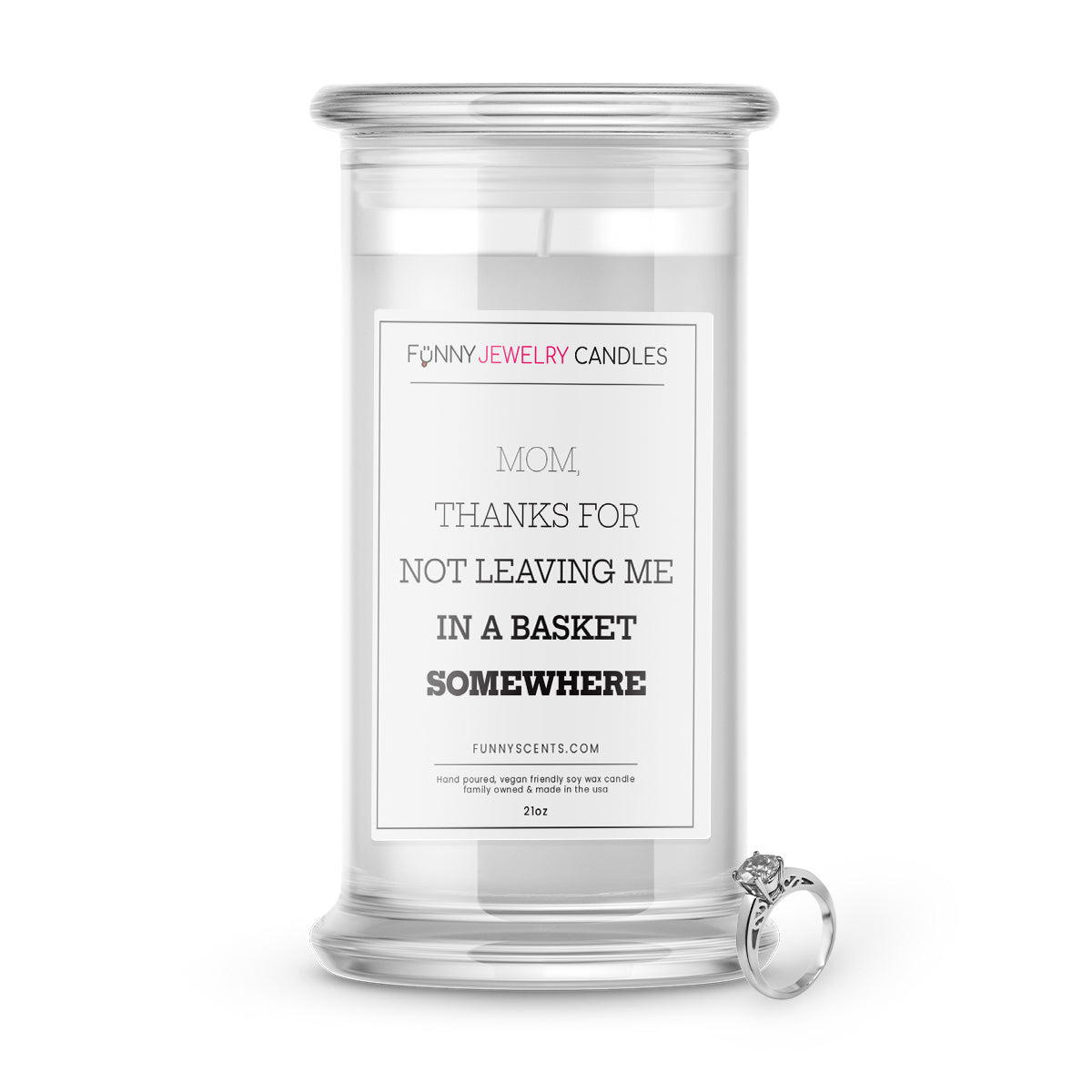Mom, Thanks For Not Leaving me in a Basket Somewhere Jewelry Funny Candles
