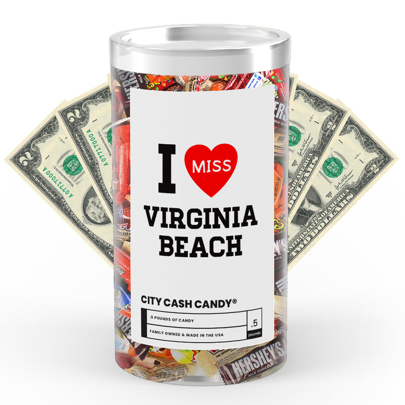 I miss Virginia Beach City Cash Candy