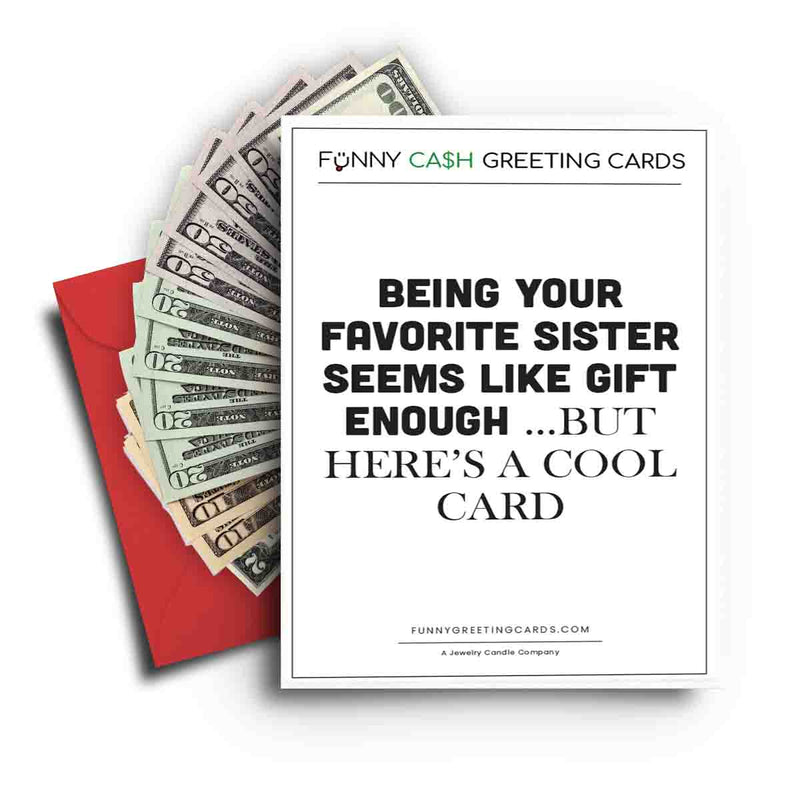 Being Your Favorite Sister Seems Like Gift Enough... But Here is Cool Candle Funny Cash Greeting Cards