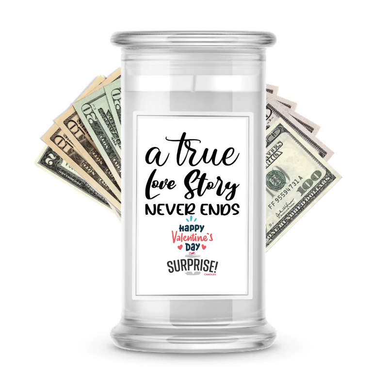 A true love story never ends Happy Valentine's Day | Valentine's Day Surprise Cash Candles