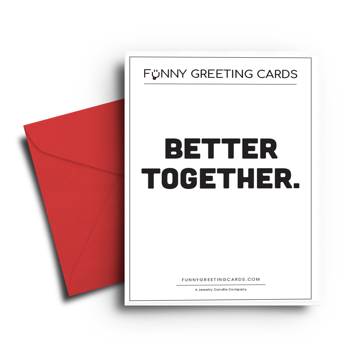 Better Together Funny Greeting Cards