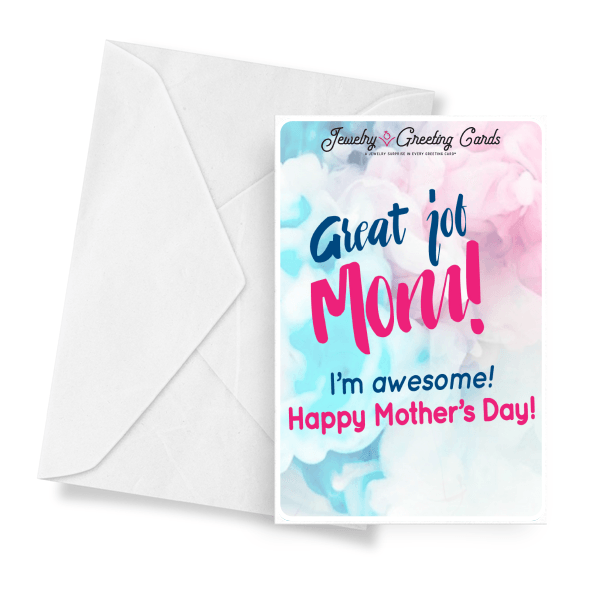 Great Job Mom! I'm Awesome! Happy Mother's Day! | Mother's Day Jewelry Greeting Cards®-Jewelry Greeting Cards-The Official Website of Jewelry Candles - Find Jewelry In Candles!