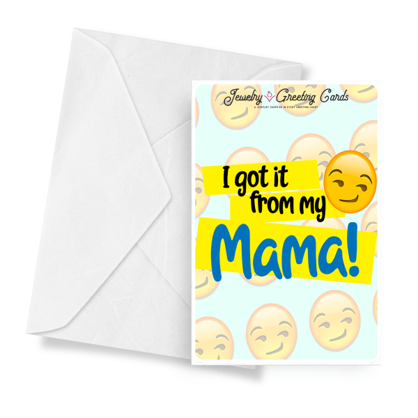 I Got It From My Mama! | Mother's Day Jewelry Greeting Cards®-Jewelry Greeting Cards-The Official Website of Jewelry Candles - Find Jewelry In Candles!