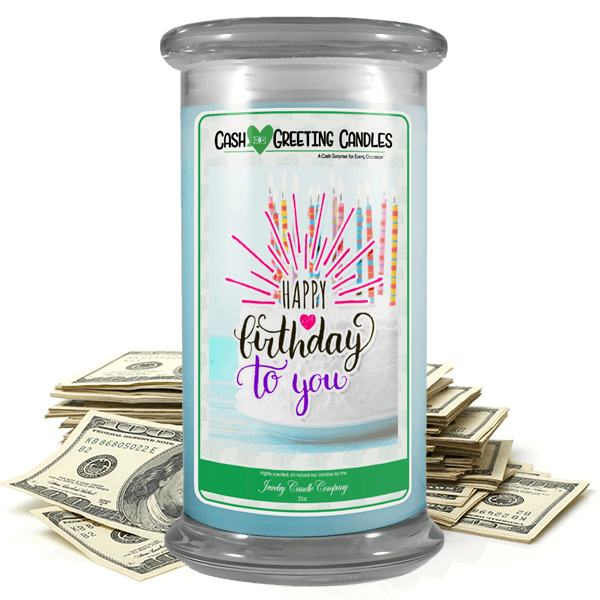 Happy Birthday To You | Cash Greeting Candle-Cash Greeting Candles-The Official Website of Jewelry Candles - Find Jewelry In Candles!