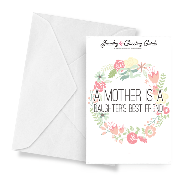 A Mother Is A Daughter's Best Friend | Mother's Day Jewelry Greeting Cards®-Jewelry Greeting Cards-The Official Website of Jewelry Candles - Find Jewelry In Candles!