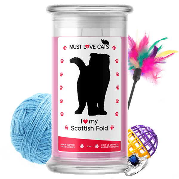 I Love My Scottish Fold | Must Love Cats® Candle-Must Love Cats® Candle-The Official Website of Jewelry Candles - Find Jewelry In Candles!
