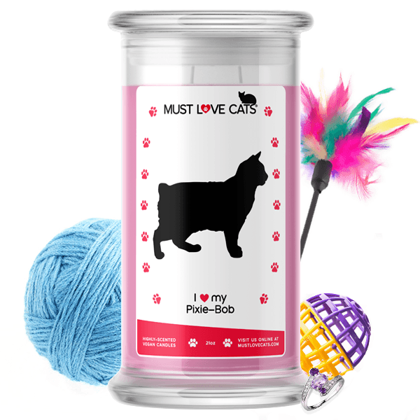 I Love My Pixie-Bob | Must Love Cats® Candle-Must Love Cats® Candle-The Official Website of Jewelry Candles - Find Jewelry In Candles!