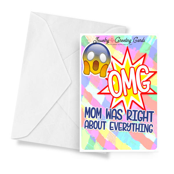Omg! Mom Was Right About Everything! | Mother's Day Jewelry Greeting Cards®-Jewelry Greeting Cards-The Official Website of Jewelry Candles - Find Jewelry In Candles!