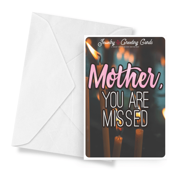 Mother, You Are So Missed | Mother's Day Jewelry Greeting Cards®-Jewelry Greeting Cards-The Official Website of Jewelry Candles - Find Jewelry In Candles!