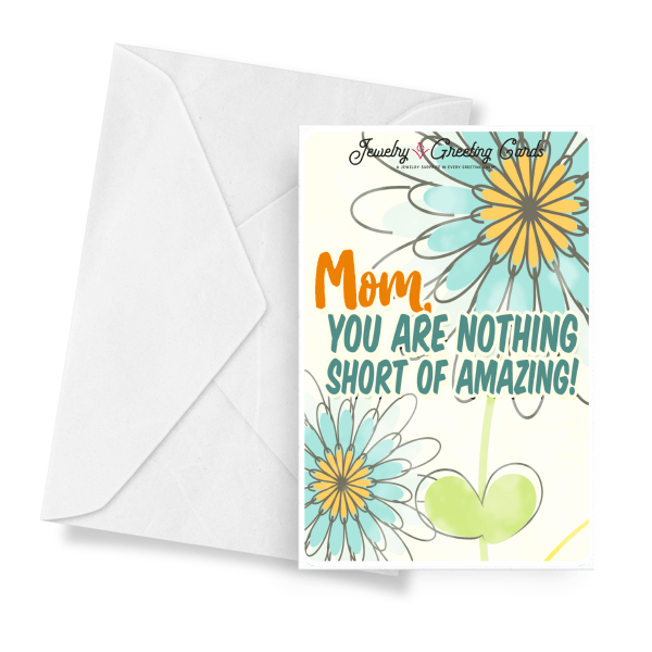 Mom, You Are Nothing Short Of Amazing! | Mother's Day Jewelry Greeting Cards®-Jewelry Greeting Cards-The Official Website of Jewelry Candles - Find Jewelry In Candles!