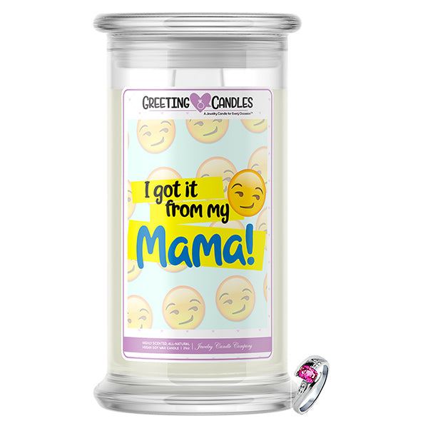 I Got It From My Mama! Jewelry Greeting Candle