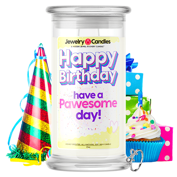Happy Birthday have a Pawesome Day! Happy Birthday Jewelry Candle