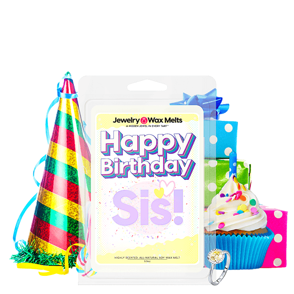Happy Birthday Sis! Happy Birthday Jewelry Wax Melt