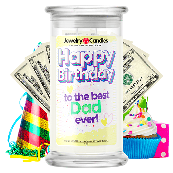 Happy Birthday to the Best Dad Ever! Happy Birthday Cash Money Candle