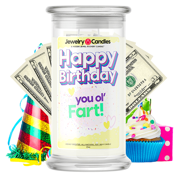 Happy Birthday you ol' Fart! Happy Birthday Cash Money Candle