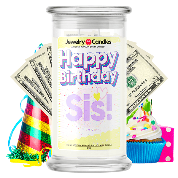 Happy Birthday Sis! Happy Birthday Cash Money Candle