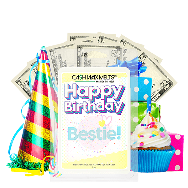 Happy Birthday Bestie! Happy Birthday Cash Wax Melt