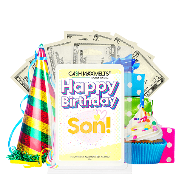 Happy Birthday Son! Happy Birthday Cash Wax Melt