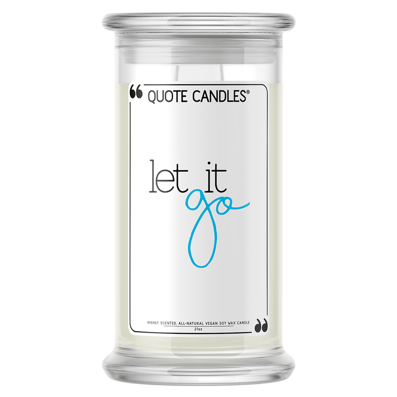 Let It Go | Quote Candle®-Quote Candles-The Official Website of Jewelry Candles - Find Jewelry In Candles!