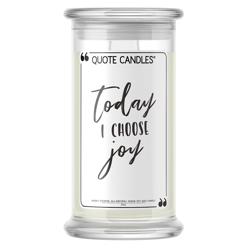 Today I Choose Joy | Quote Candle®-Quote Candles-The Official Website of Jewelry Candles - Find Jewelry In Candles!