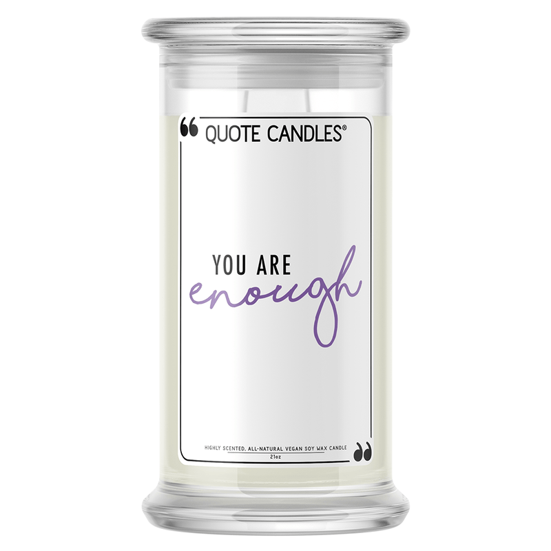 You Are Enough | Quote Candle®-Quote Candles-The Official Website of Jewelry Candles - Find Jewelry In Candles!