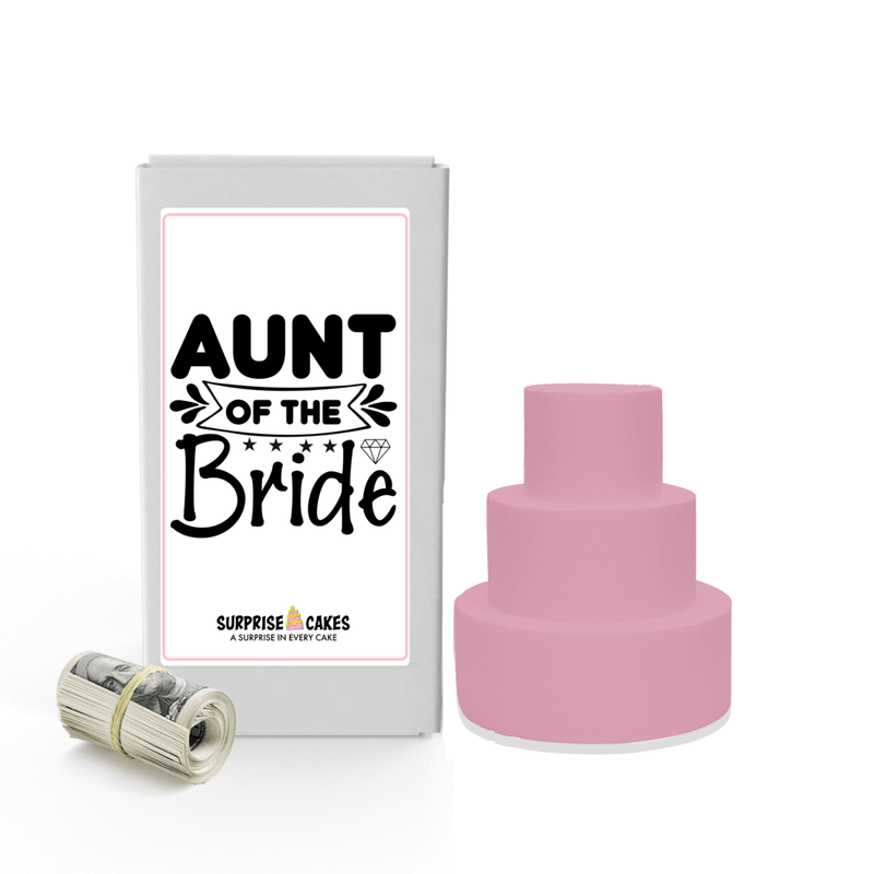 Aunt of the Bride | Wedding Surprise Cash Cakes